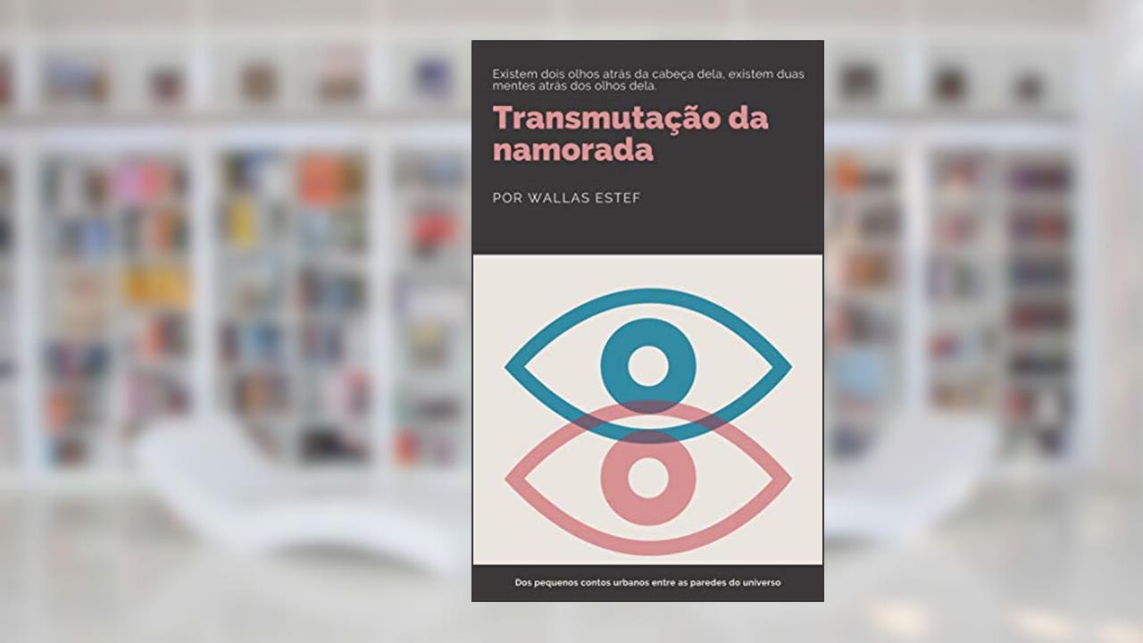 Capa de Transmutação da namorada, do autor Wallas Estef