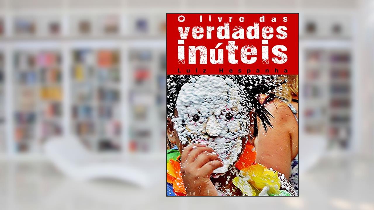 Capa de O livro das verdades inúteis, do autor Luiz Hespanha