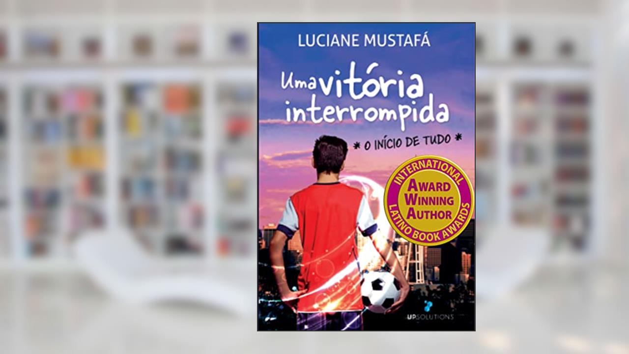 Capa de Uma Vitória Interrompida: O início de tudo, do autor Luciane Mustafá