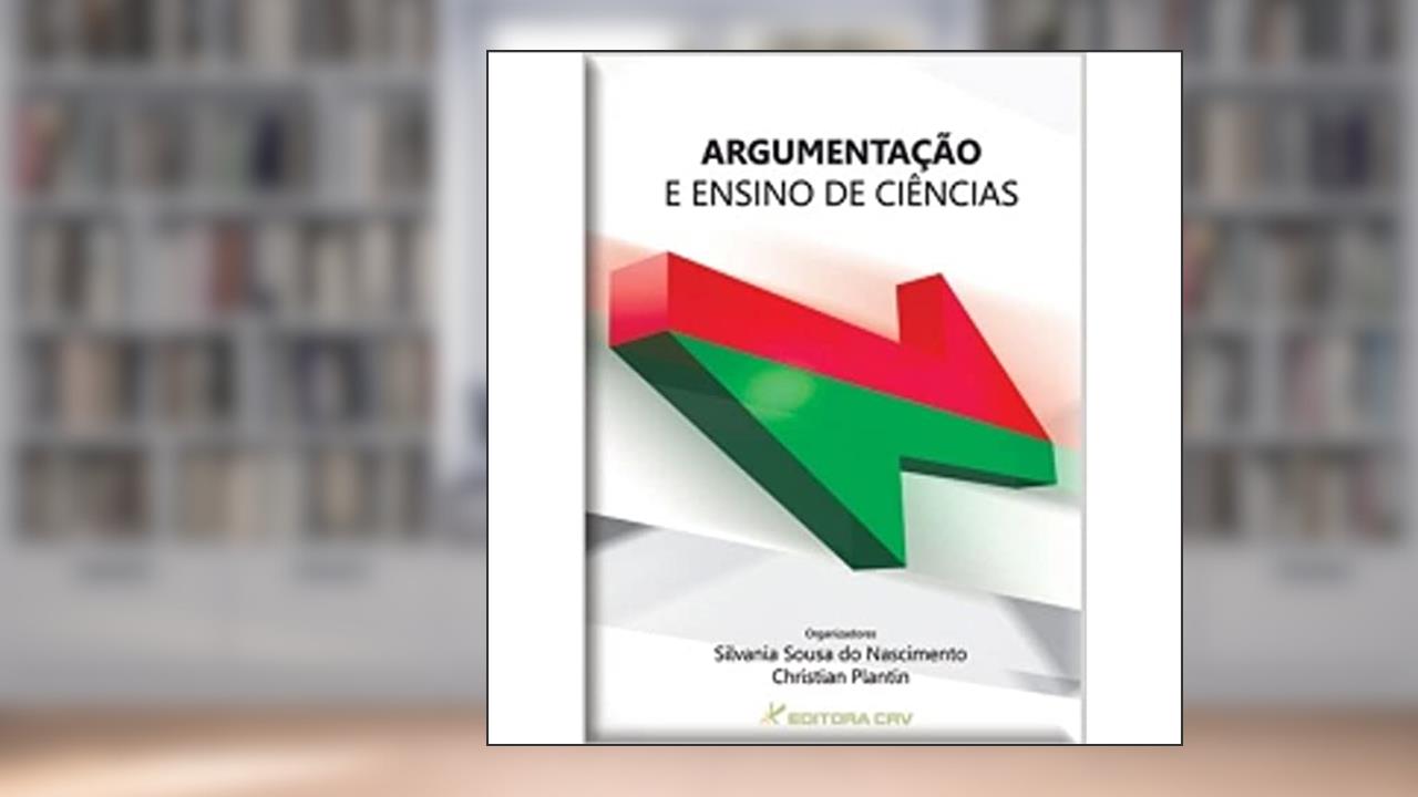 Capa de Argumentação e ensino de ciências, do autor Silvania Sousa do Nascimento; Christian Plantin