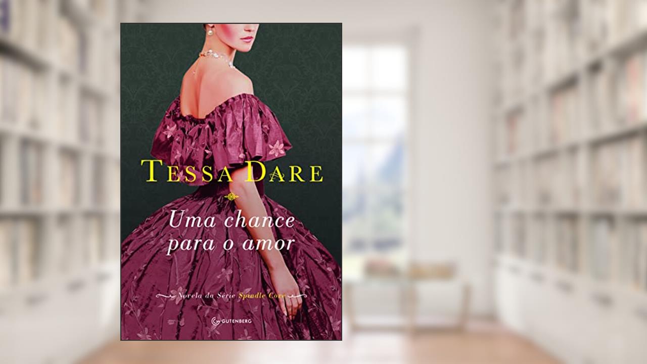 Capa de Uma chance para o amor, do autor Tessa Dare