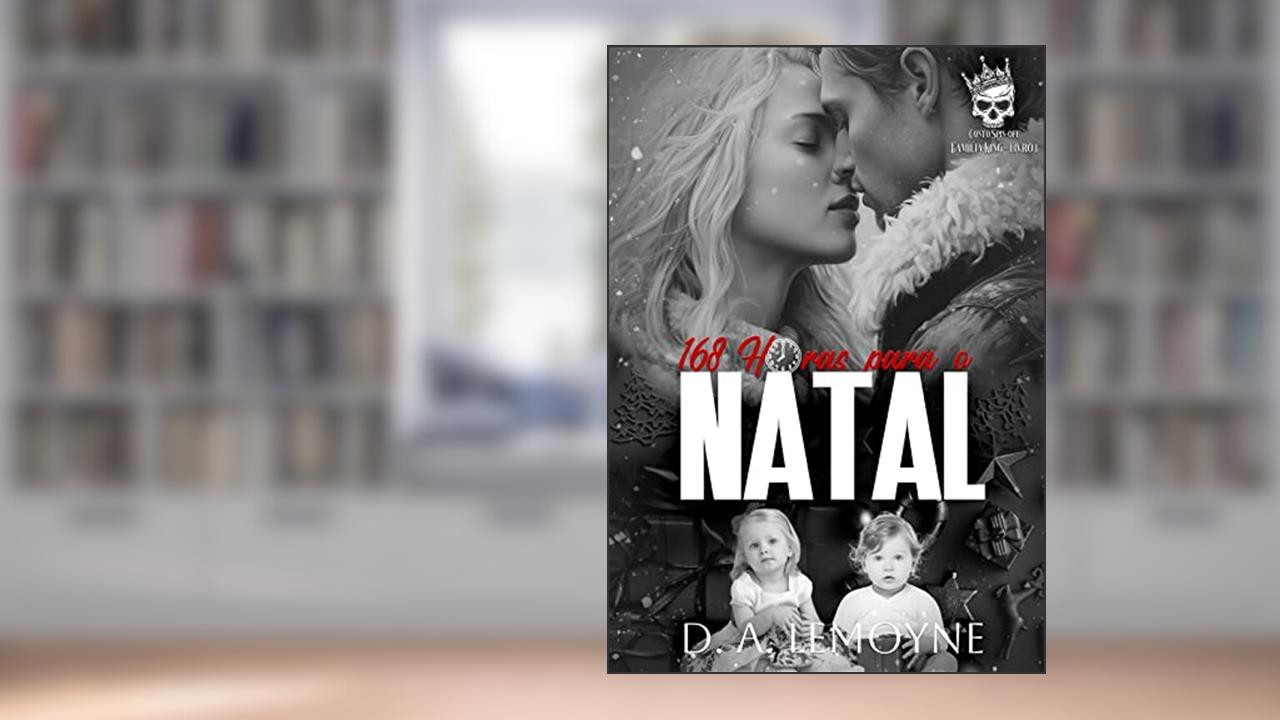 Capa de 168 Horas Para o Natal : Conto Spin-off Família King - Livro 1, do autor D. A. Lemoyne