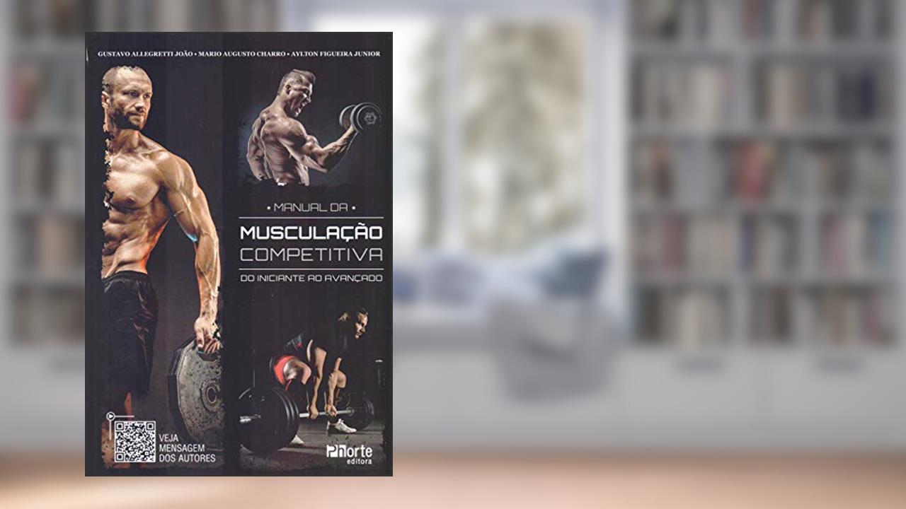 Capa de Manual De Musculação Competitiva, do autor Mario Augusto Charro; Aylton Figueira; Gustavo Allegretti