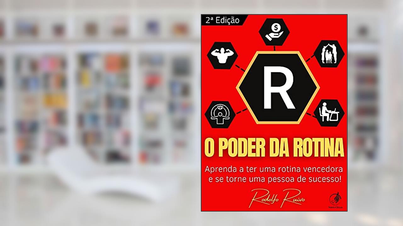 Capa de O Poder da Rotina - 2º edição: Aprenda a ter uma rotina vencedora e se torne uma pessoa de sucesso!, do autor Rodolfo Ruivo