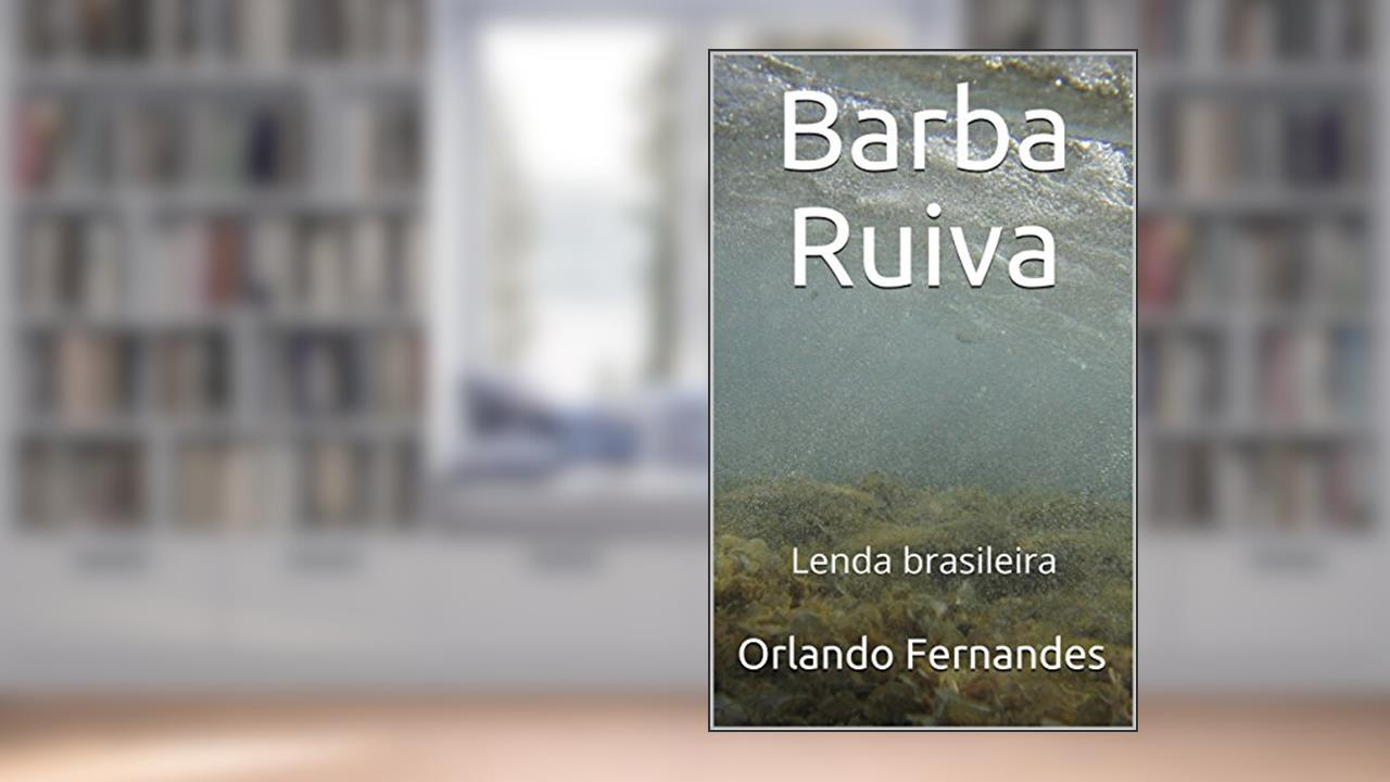 Barba Ruiva: Lenda brasileira, do autor Orlando Fernandes