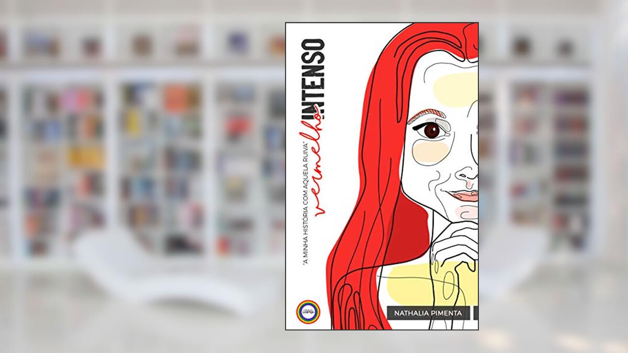 Capa de Vermelho Intenso: A minha história com aquela Ruiva, do autor Nathália Pimenta