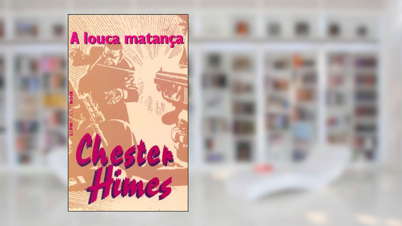 Capa de A Louca Matança, do autor Chester Himes