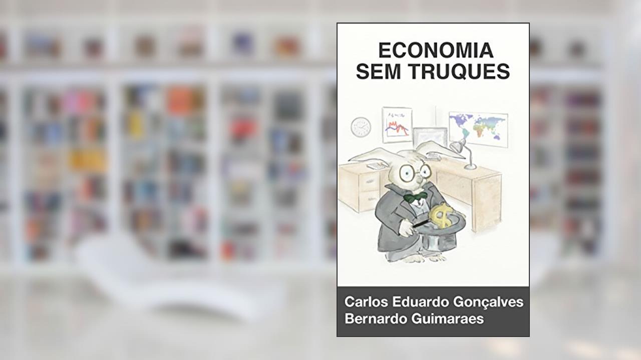 Capa de Economia sem Truques: O mundo a partir das escolhas de cada um, do autor Carlos Eduardo Gonçalves; Bernardo Guimarães