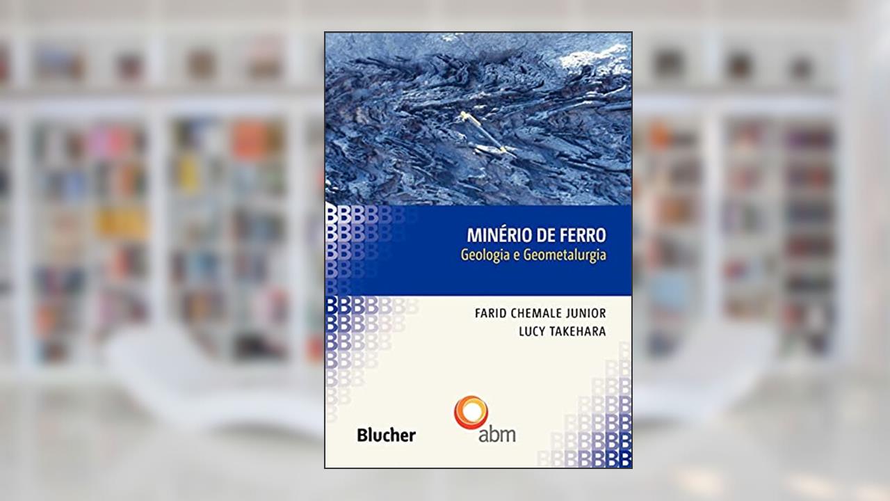 Capa de Minério de Ferro: Geologia e Geometalurgia, do autor Farid Chemale Junior; Lucy Takehara