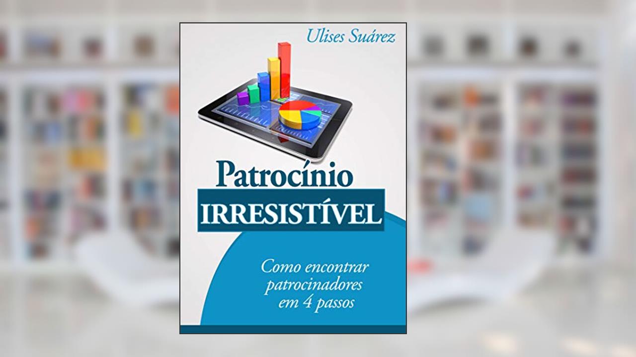Capa de Patrocínio Irresistível, do autor Ulises Suarez