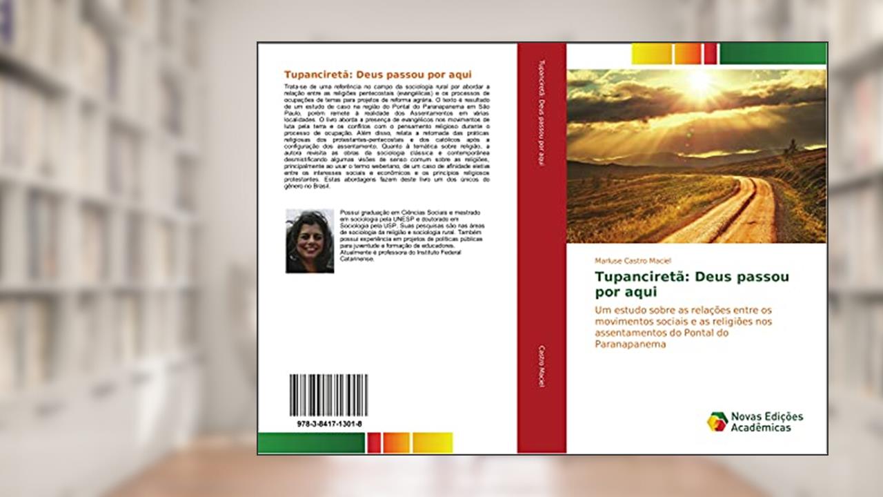Capa de Tupanciretã: Deus passou por aqui: Um estudo sobre as relações entre os movimentos sociais e as religiões nos assentamentos do Pontal do Paranapanema, do autor Marluse Castro Maciel