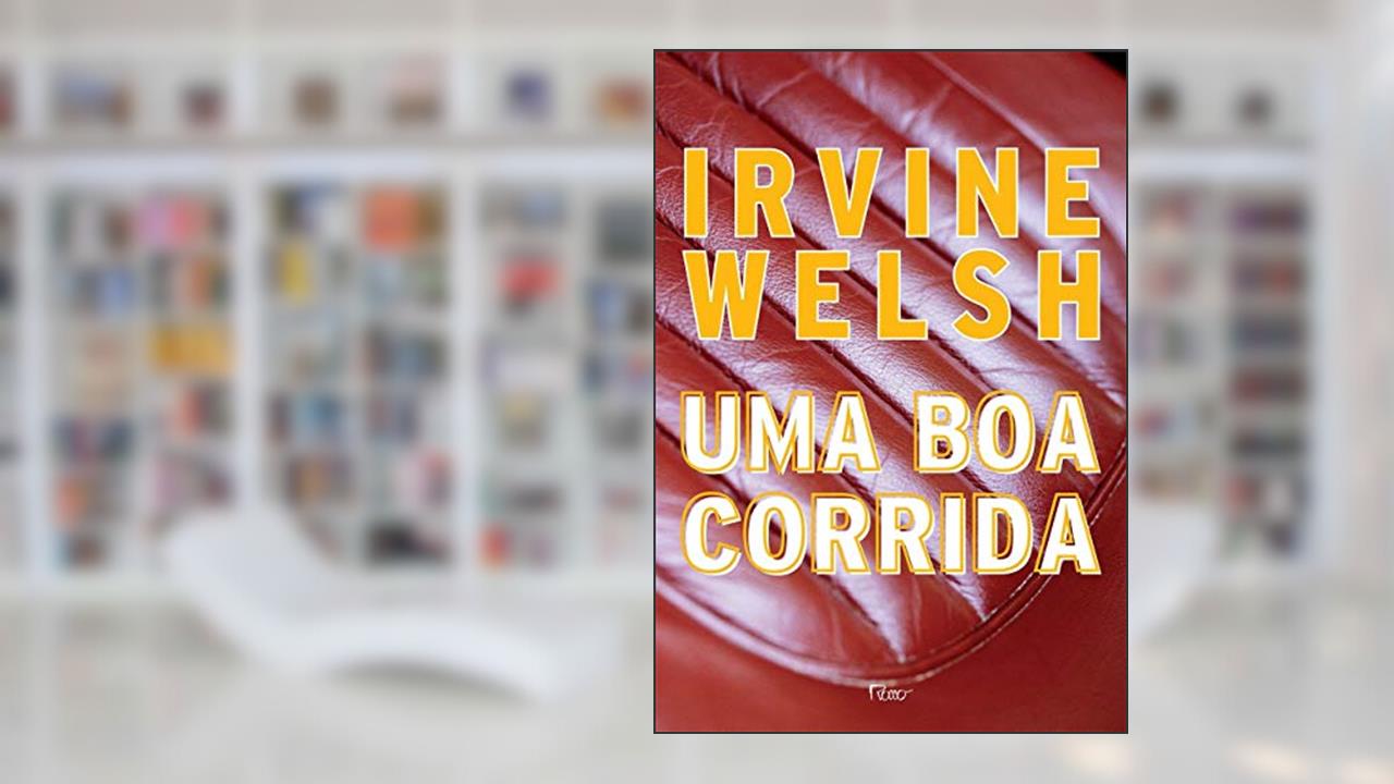 Capa de Uma boa corrida, do autor Irvine Welsh