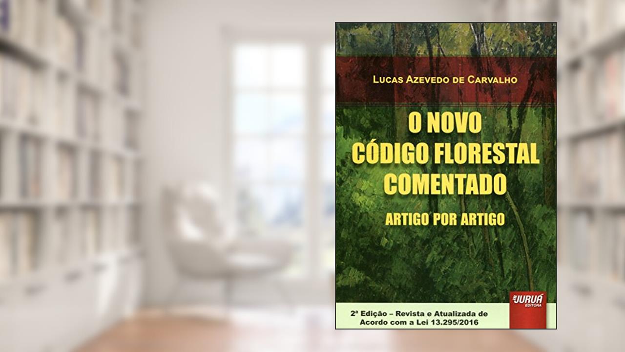 Capa de Novo Código Florestal Comentado Artigo por Artigo, O, do autor Lucas Azevedo de Carvalho