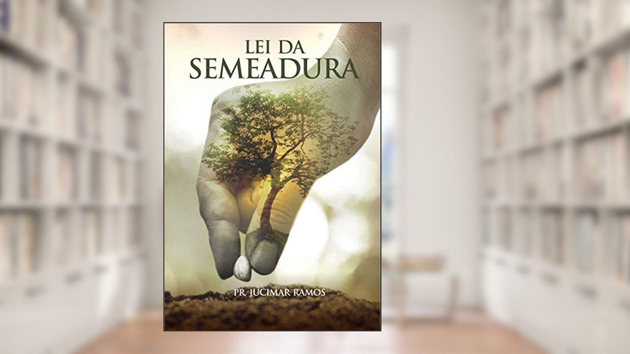 Capa de LEI DA SEMEADURA, do autor PR JUCIMAR RAMOS