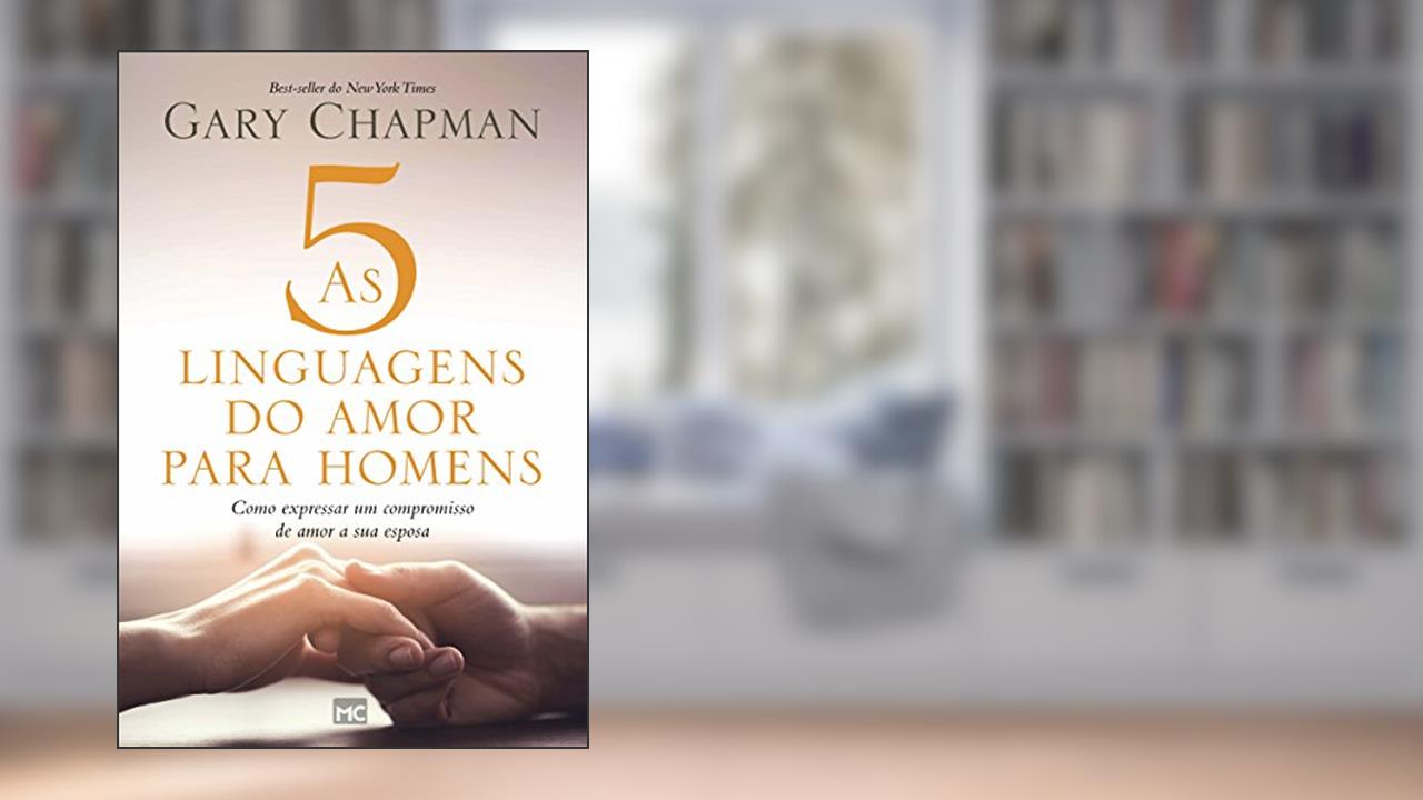 Capa de As 5 linguagens do amor para homens: Como expressar um compromisso de amor a sua esposa, do autor Gary Chapman; Randy Southern