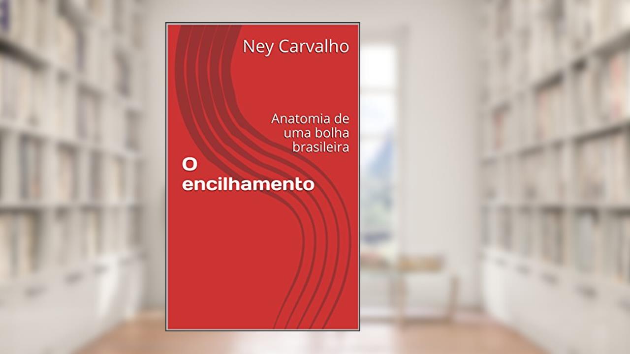 Capa de O encilhamento: Anatomia de uma bolha brasileira, do autor Ney Carvalho