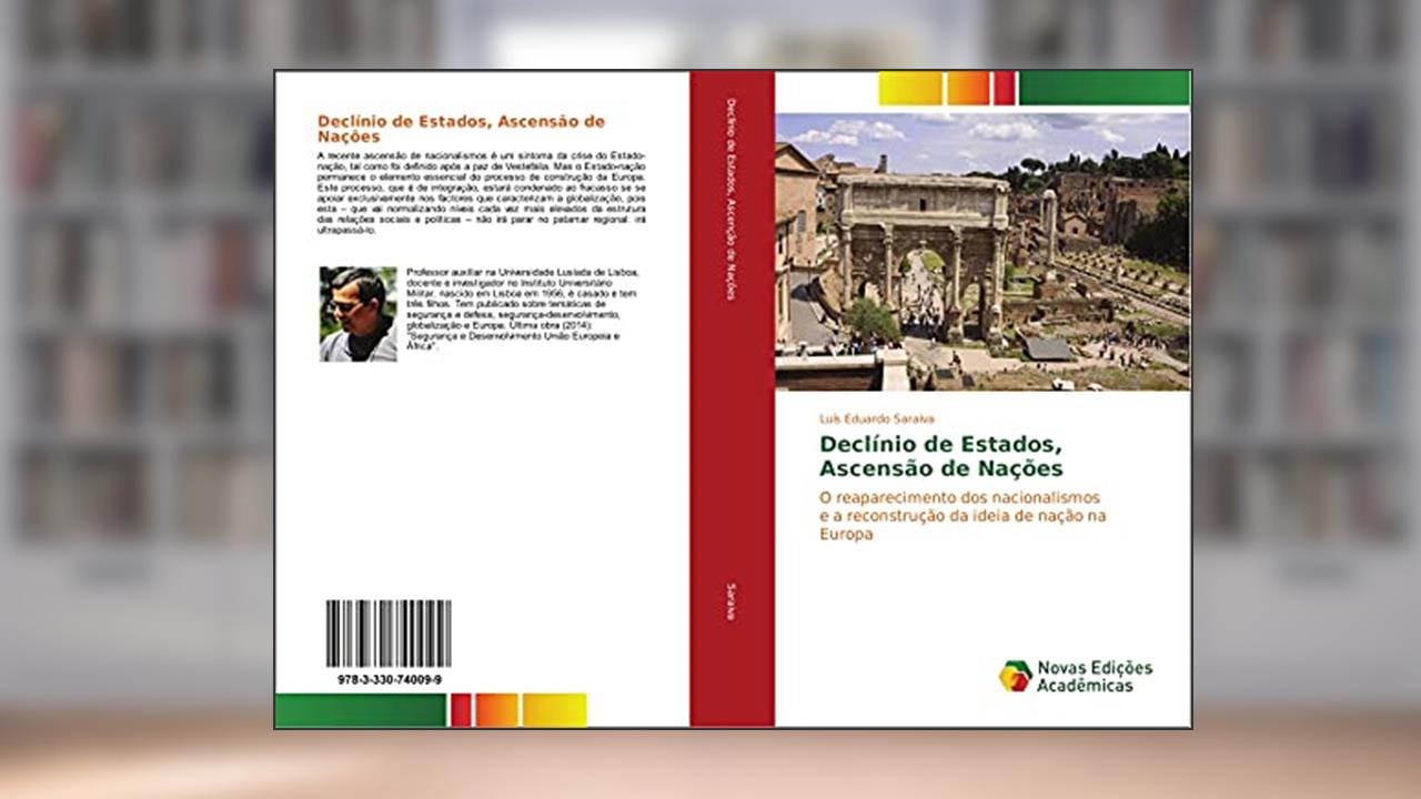 Capa de Declínio de Estados, Ascensão de Nações: O reaparecimento dos nacionalismos e a reconstrução da ideia de nação na Europa, do autor Luís Eduardo Saraiva