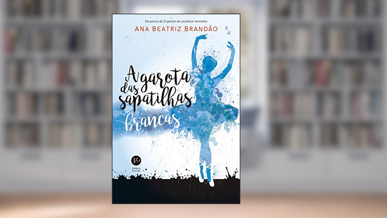 Capa de A garota das sapatilhas brancas, do autor Ana Beatriz Brandão