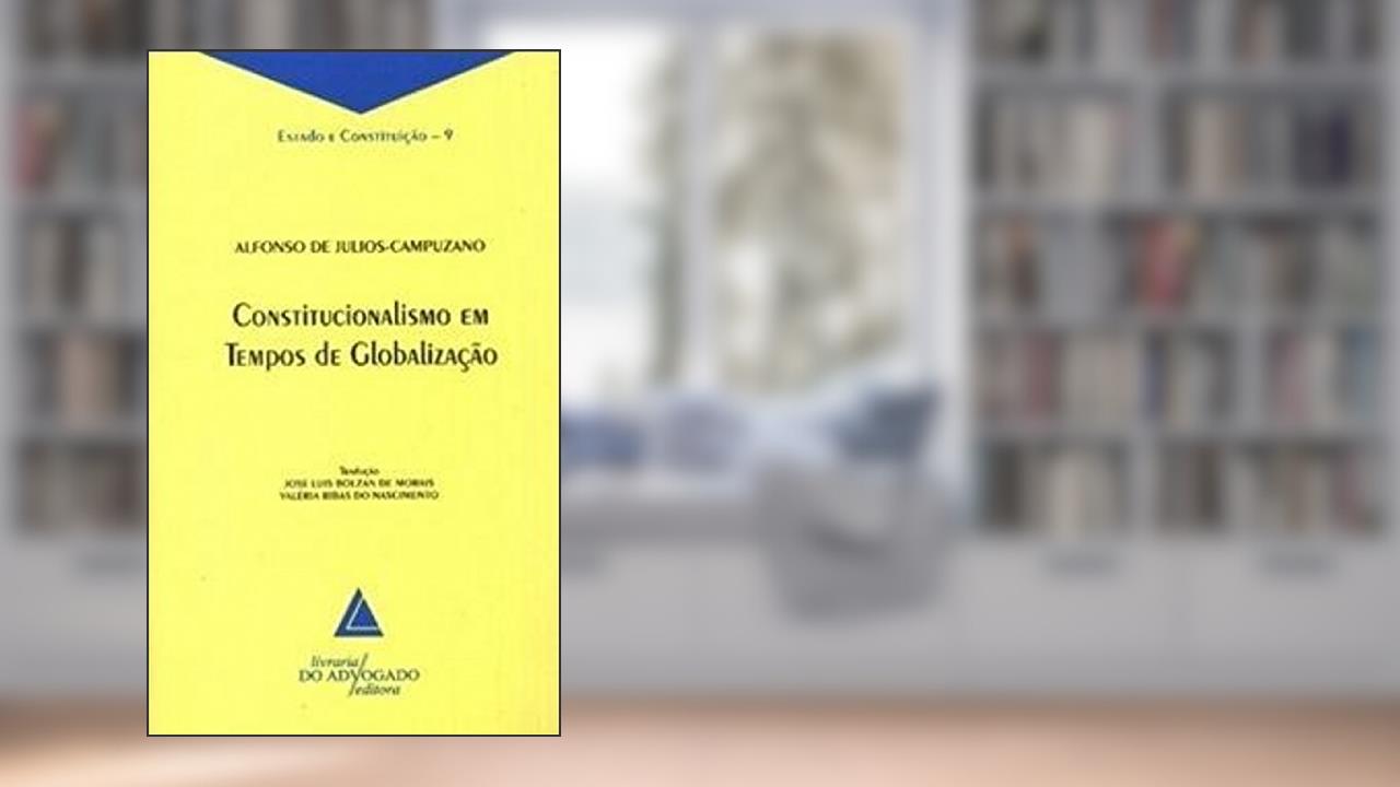 Capa de Constitucionalismo Em Tempos De Globalização, do autor Alfonso de Julios-Campuzano