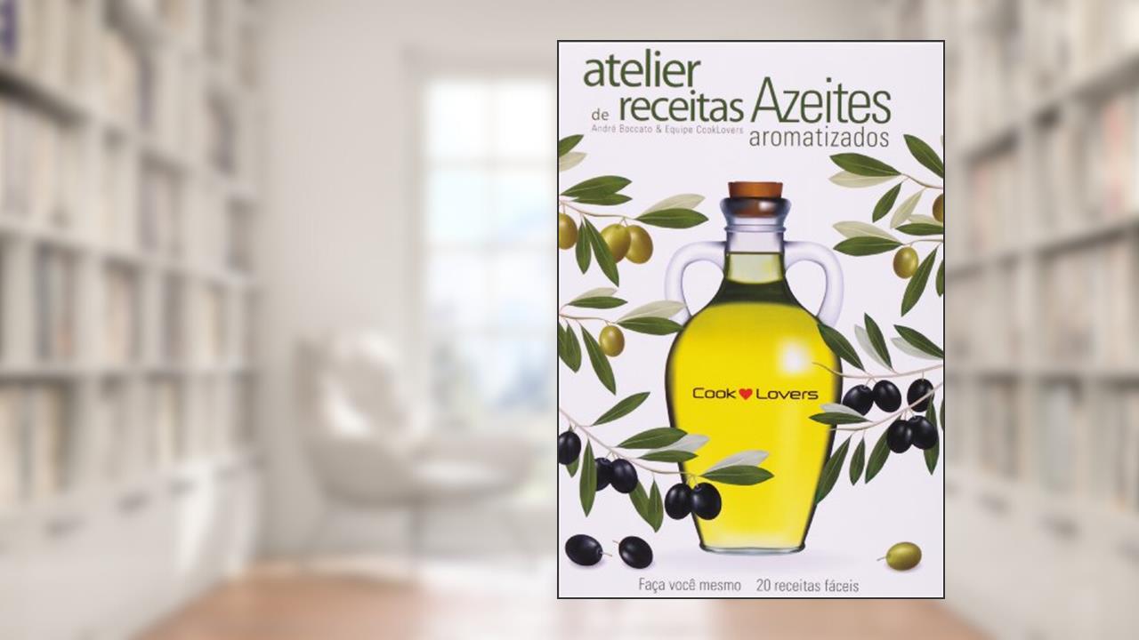 Capa de Atelier de Receitas. Azeites Aromatizados, do autor André Boccato