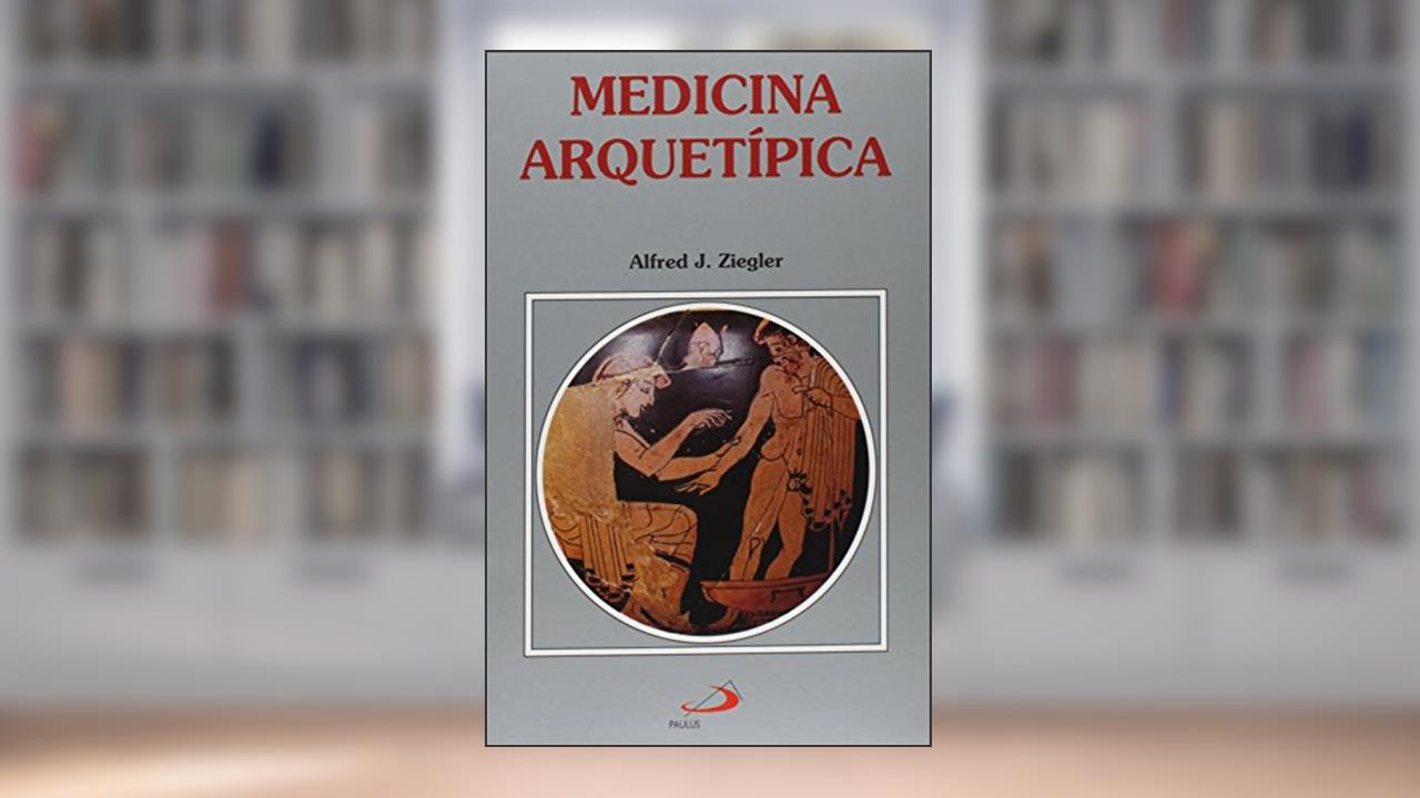 Capa de Medicina Arquetípica, do autor Alfred J. Ziegler