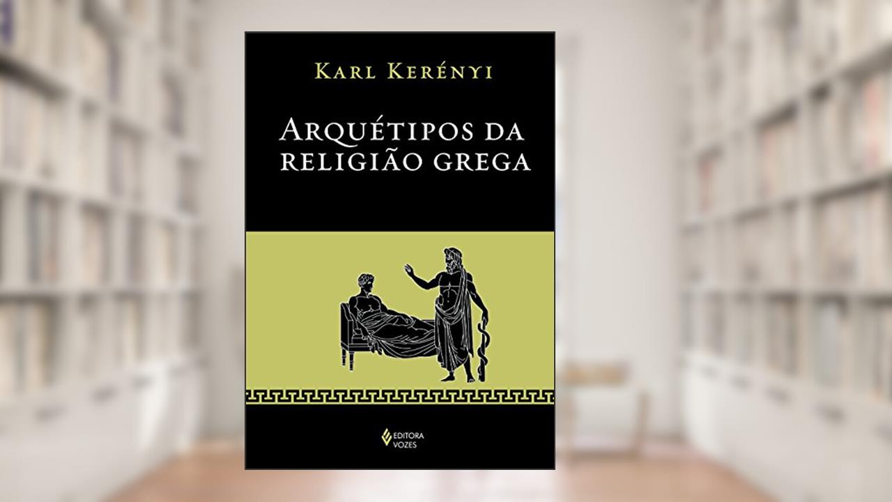 Capa de Arquétipos da religião grega, do autor Karl Kerényi