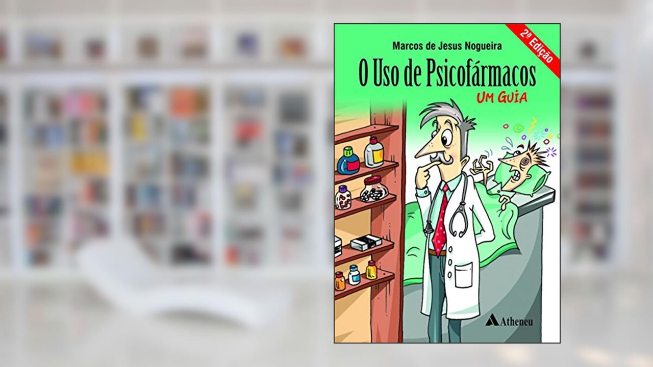Capa de O uso de Psicofármacos: Um Guia, do autor Marcos Jesus Nogueira