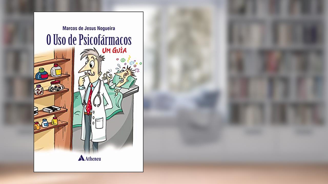 Capa de O uso de Psicofármacos: um Guia, do autor Marcos de Jesus Nogueira