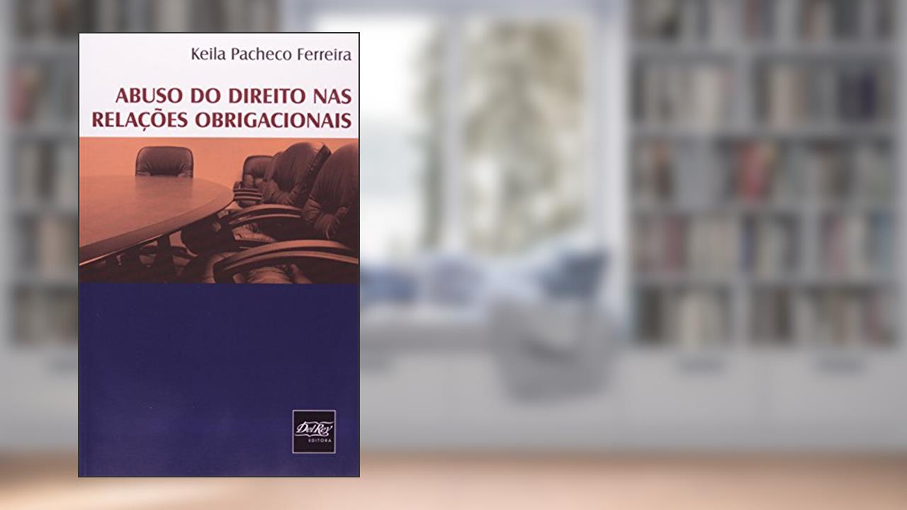 Capa de Abuso no Direito nas Relações Obrigacionais, do autor Keila Pacheco Ferreira
