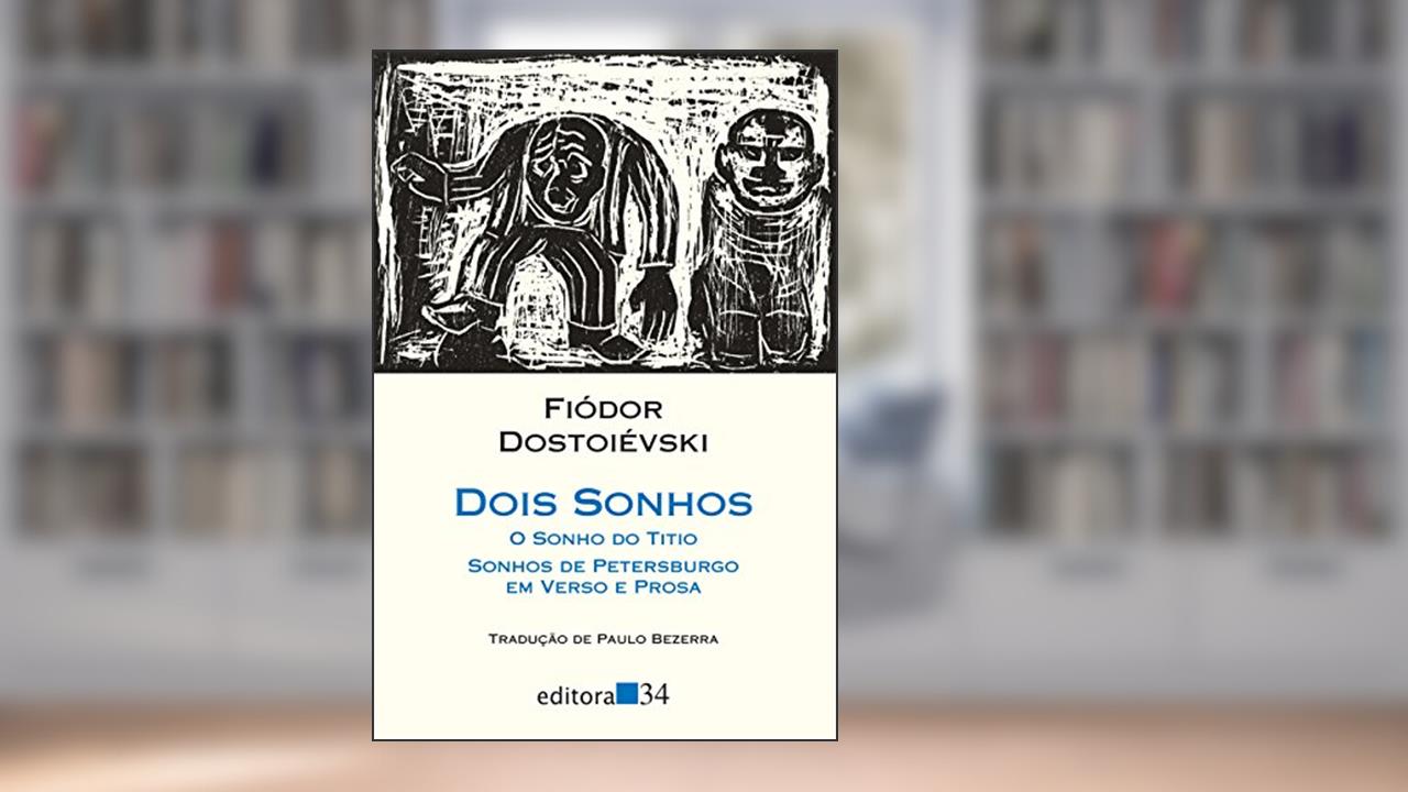 Capa de Dois sonhos: O Sonho do Titio - Sonhos de Petersburgo em Verso e Prosa, de Fiódor Dostoiévski