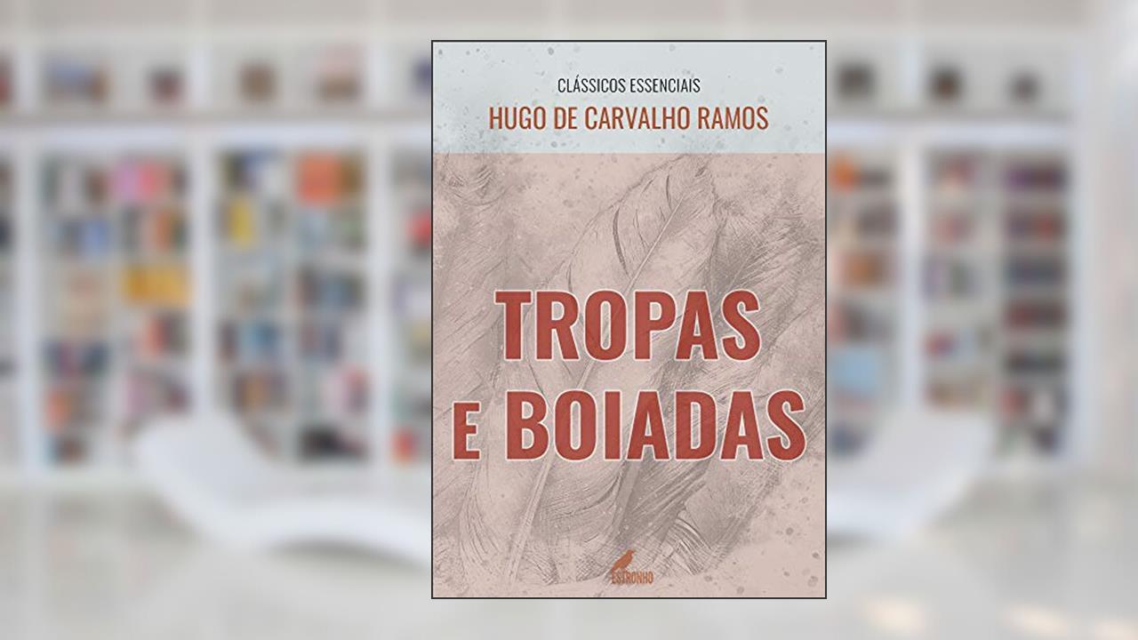 Capa de Tropas e Boiadas (Clássicos Essenciais), do autor Hugo de Carvalho Ramos