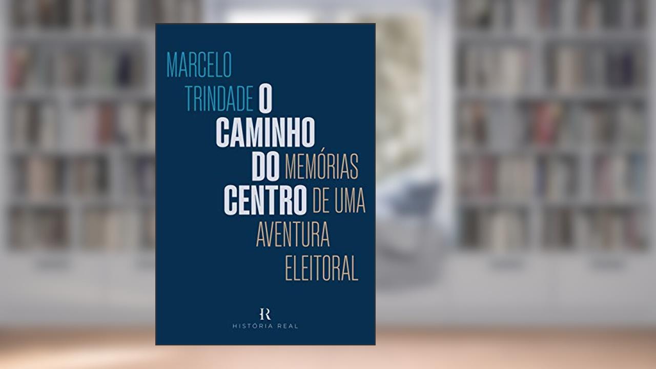 Capa de O caminho do centro: Memórias de uma aventura eleitoral, do autor Marcelo Trindade