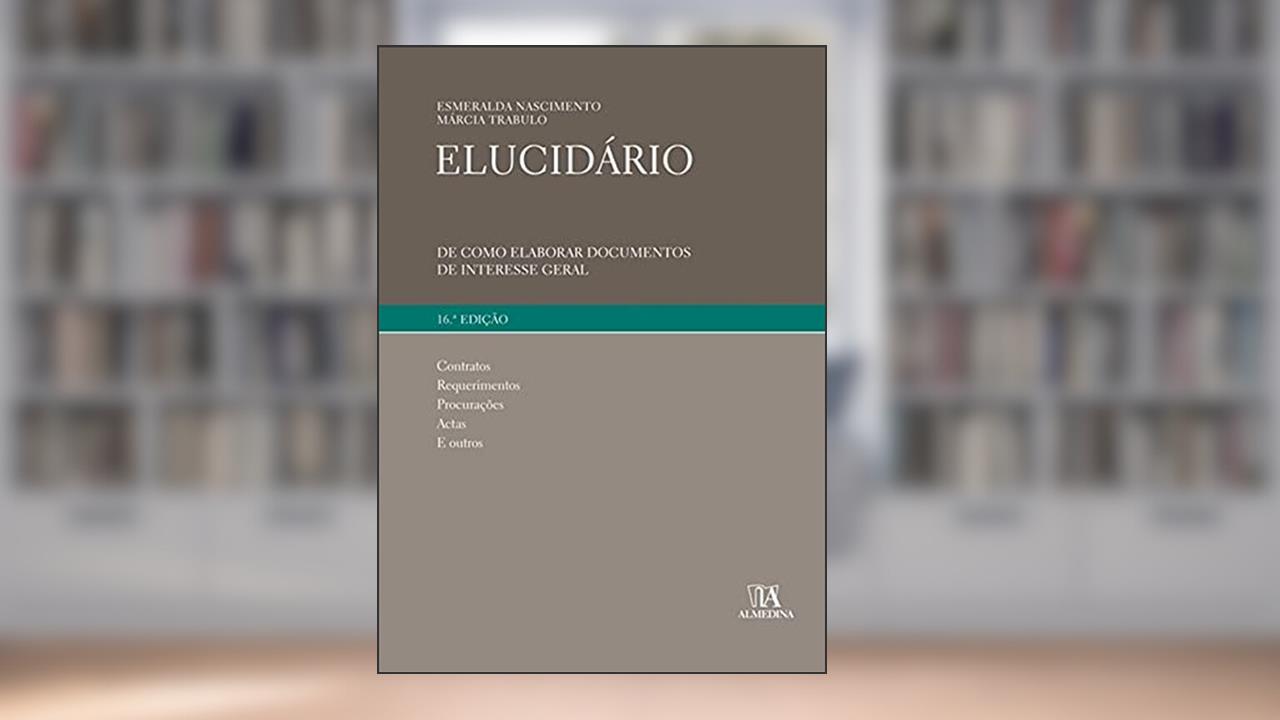 Capa de Elucidário: de Como Elaborar Documentos de Interesse Geral, do autor Esmeralda Nascimento; Marcia Trabulo