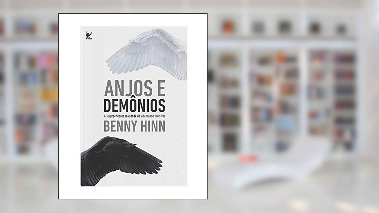 Capa de Anjos e Demônios: a Surpreendente Realidade de um Mundo Invisível, do autor Benny Hinn