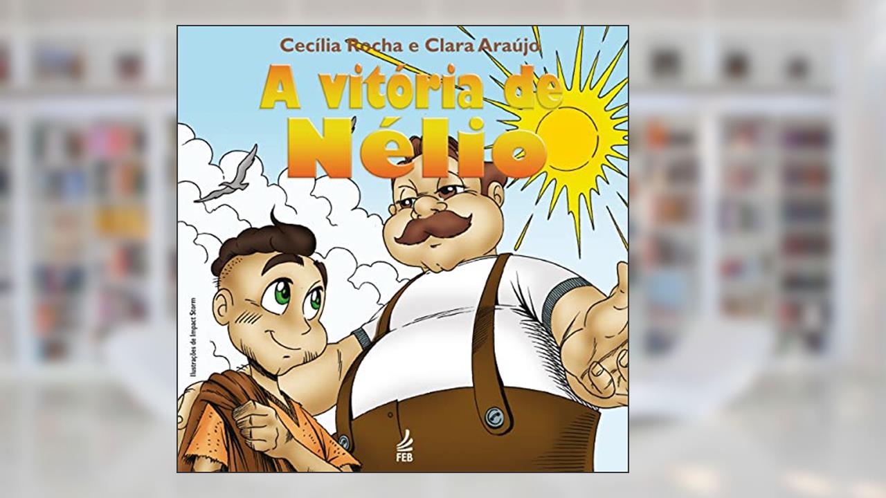 Capa de A Vitória de Nélio, do autor Cecilia Rocha; Clara Lila Gonzalez de Araújo