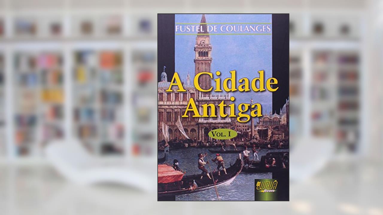 Capa de Cidade Antiga, A - Vol. I - Trad.: Nélia Maria Pinheiro Padilha von Tempski-Silka, do autor Fustel de Coulanges