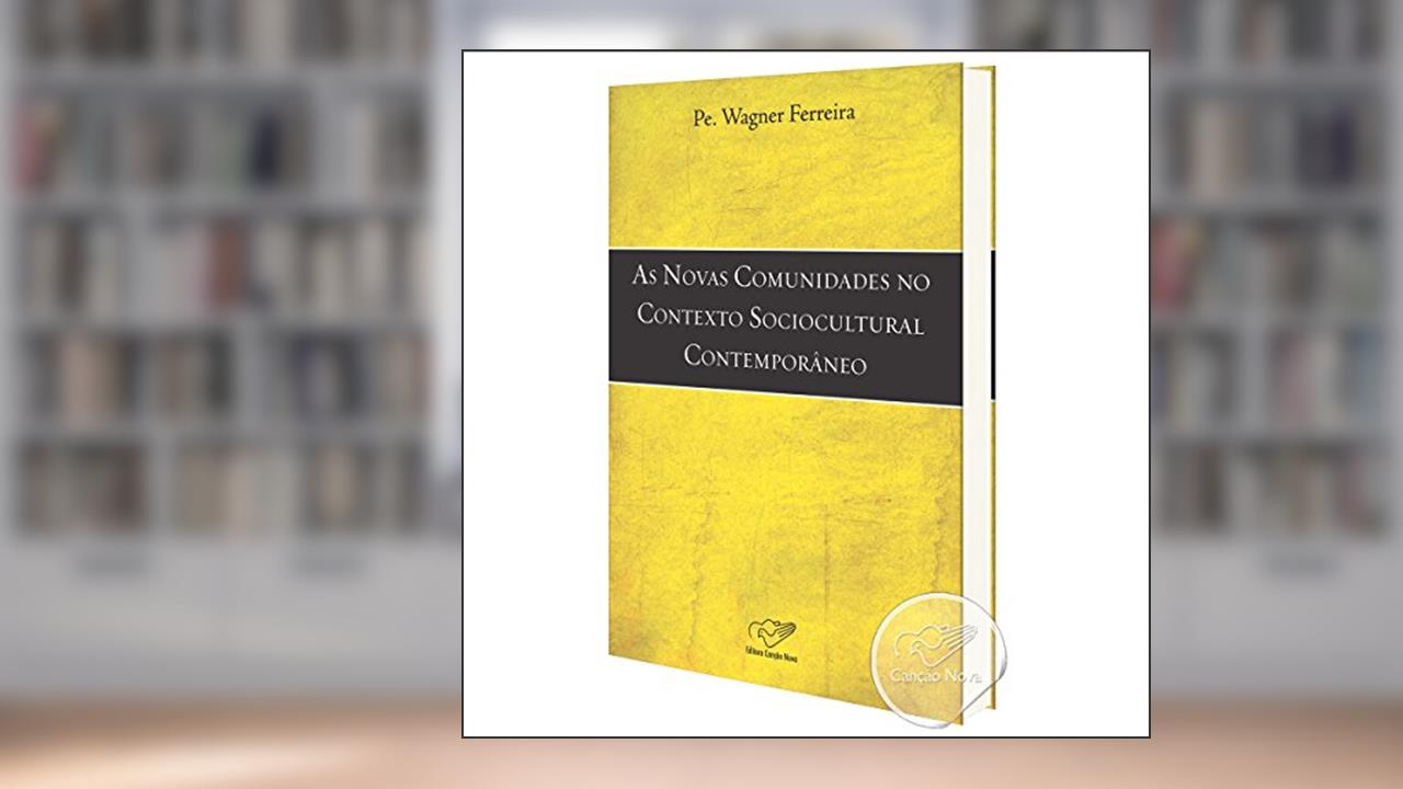 Capa de Novas Comunidades no Contexto Sociocultural Contemporâneo, do autor Wagner Ferreira