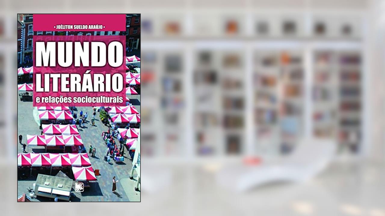 Capa de Mundo literário e relações socioculturais, do autor Joéliton Sueldo Araújo