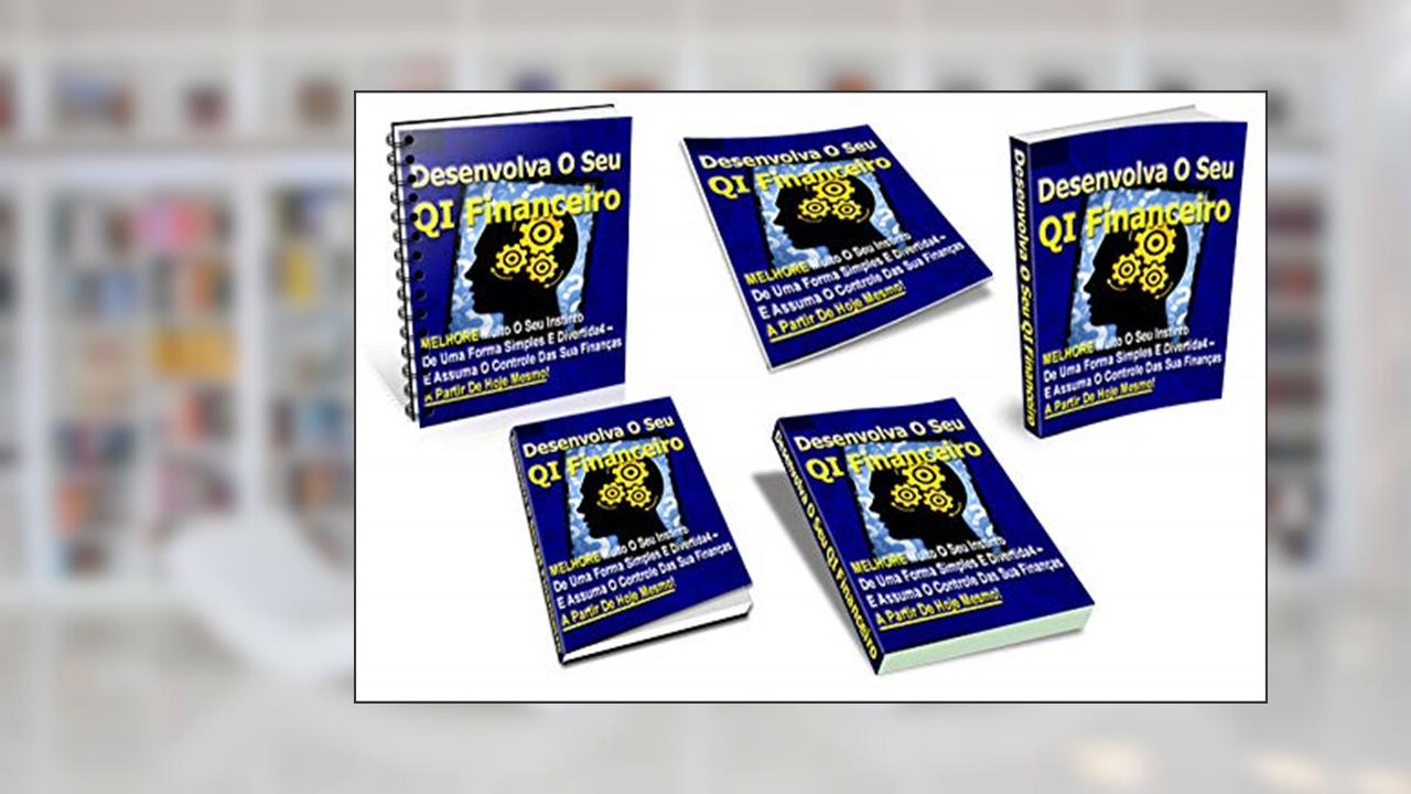 Capa de Desenvolva O Seu QI Financeiro: Assuma Hoje o Controle Das Suas Finanças!, do autor Carlemon Franca