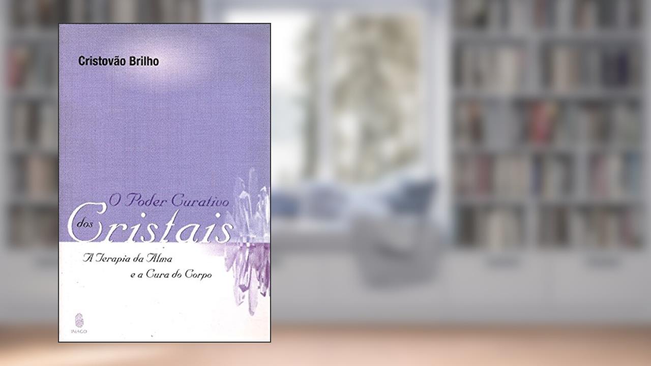 Capa de O Poder Curativo dos Cristais, do autor Cristovão Brilho