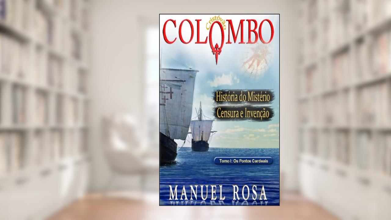 Capa de COLOMBO: História do Mistério, Censura e Invenção (OS PONTOS CARDEAIS Livro 1), do autor Manuel Rosa