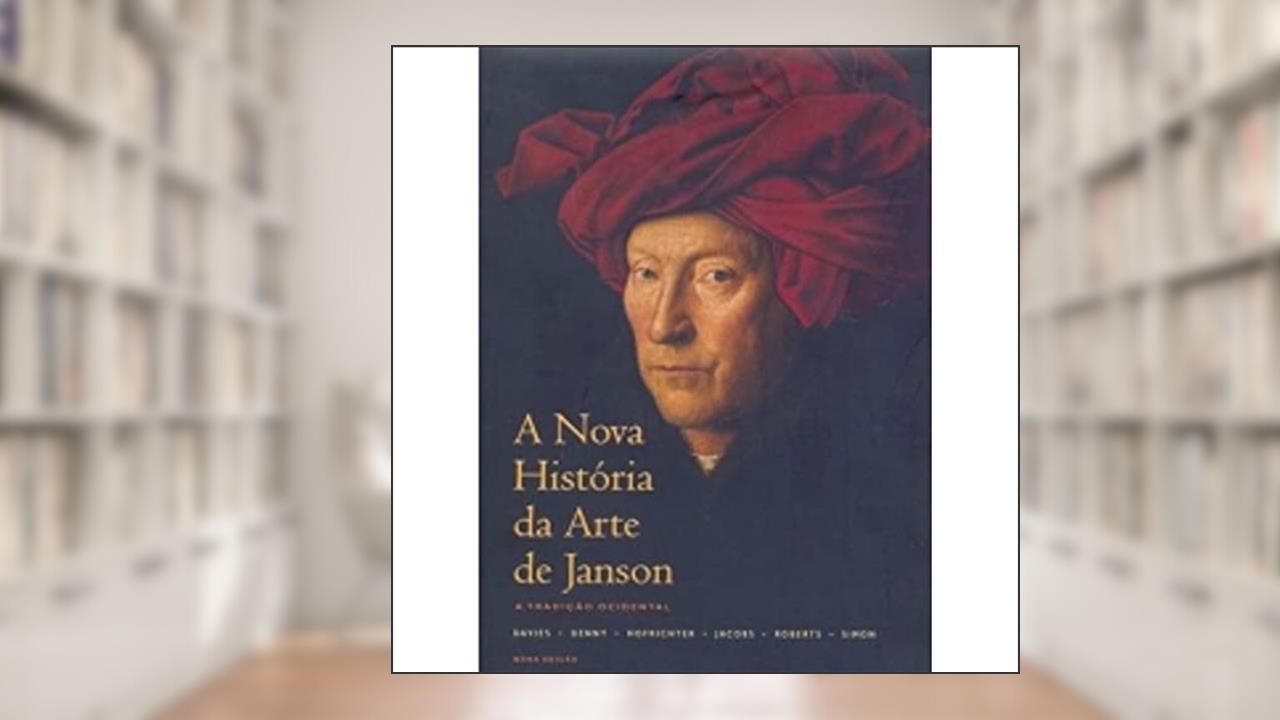 Capa de A Nova História da Arte de Janson. A Tradição Ocidental, do autor Horst Woldemar Janson