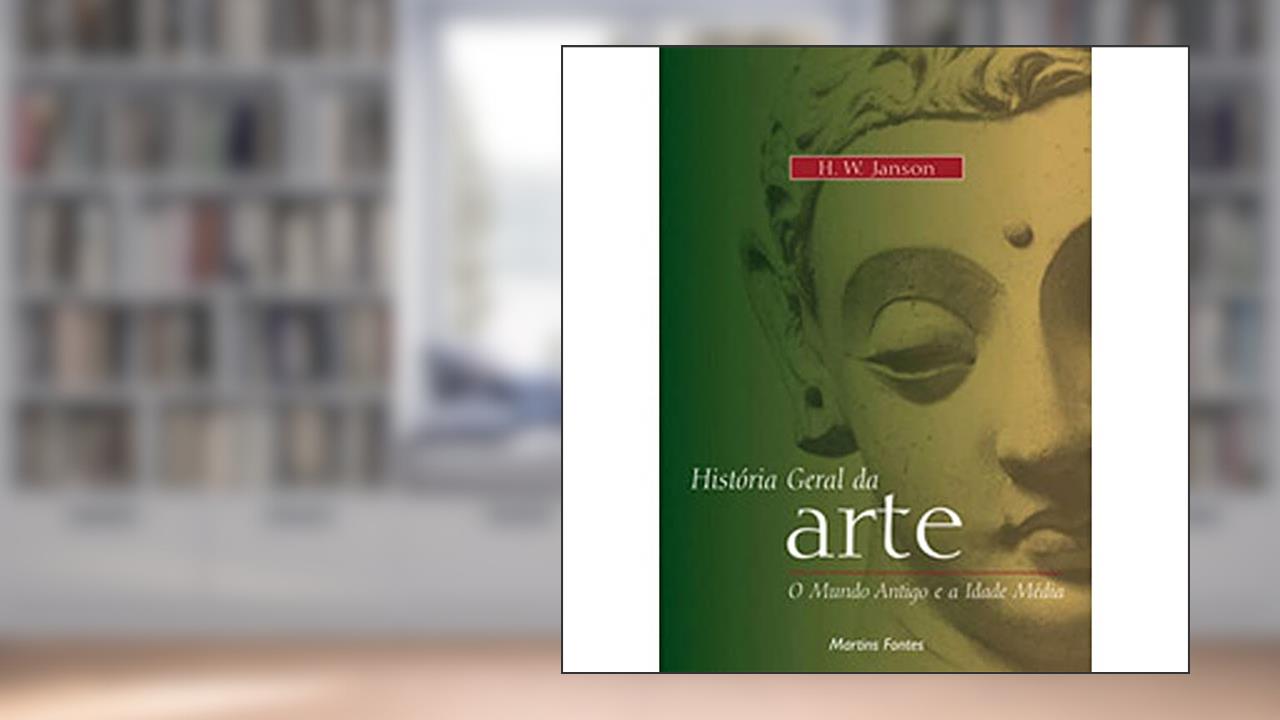 Capa de História geral da arte: O mundo antigo e a idade média - Vol. 1, do autor Horst Woldemar Janson