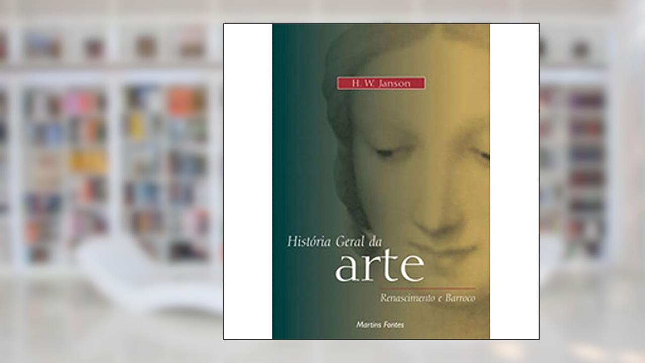 Capa de História geral da arte: Renascimento e barroco - Vol. 2, do autor Horst Woldemar Janson