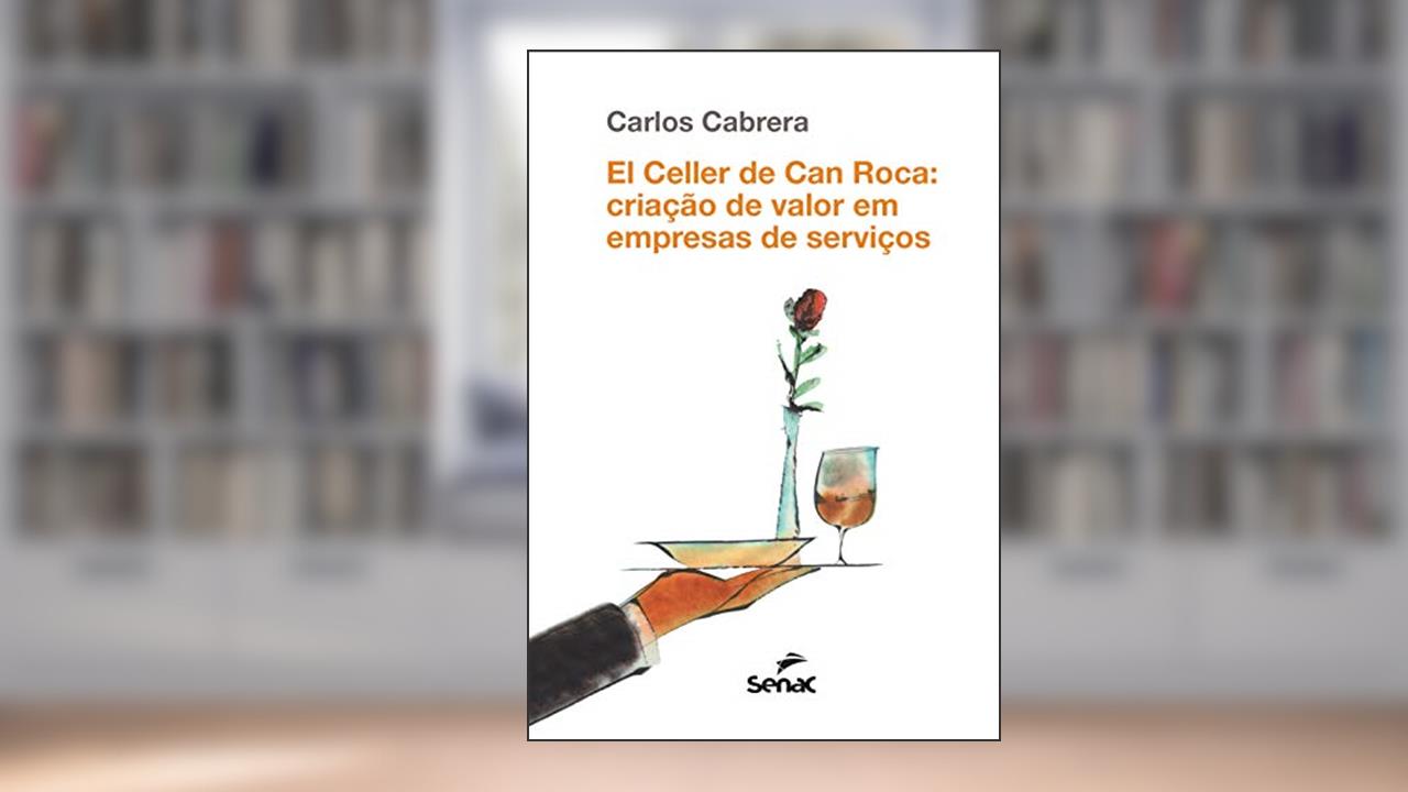 Capa de El Celler de Can Roca: Criação de valor em empresas de serviços, do autor Carlos Cabrera