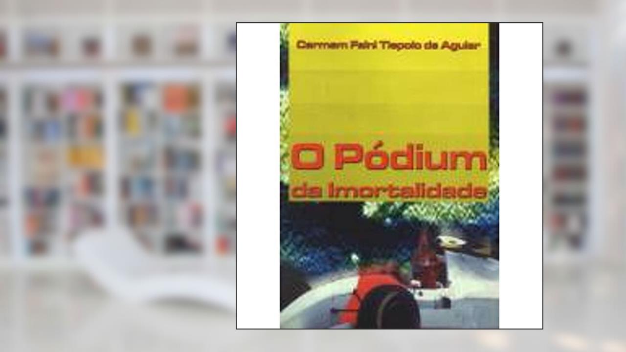 Capa de Pódium da Imortalidade, O, do autor Carmem Faini Tiepolo de Aguiar