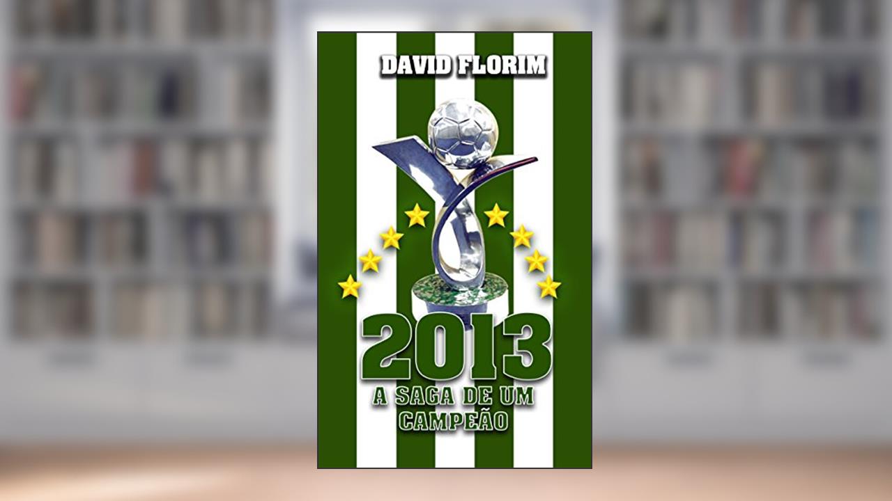Capa de 2013 - A saga de um campeão, do autor David Florim
