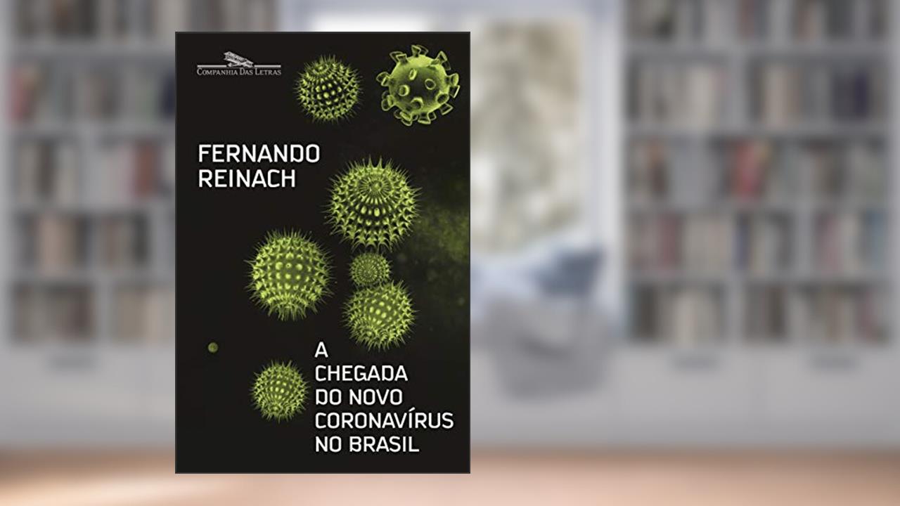 Capa de A chegada do novo coronavírus no Brasil: A chegada do novo coronavírus no Brasil, do autor Fernando Reinach
