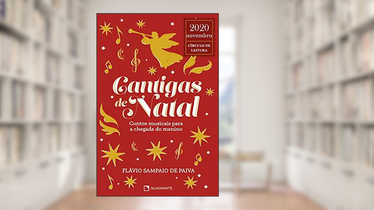 Capa de Cantigas de Natal: Contos musicais para a chegada do menino, do autor Flávio Sampaio de Paiva
