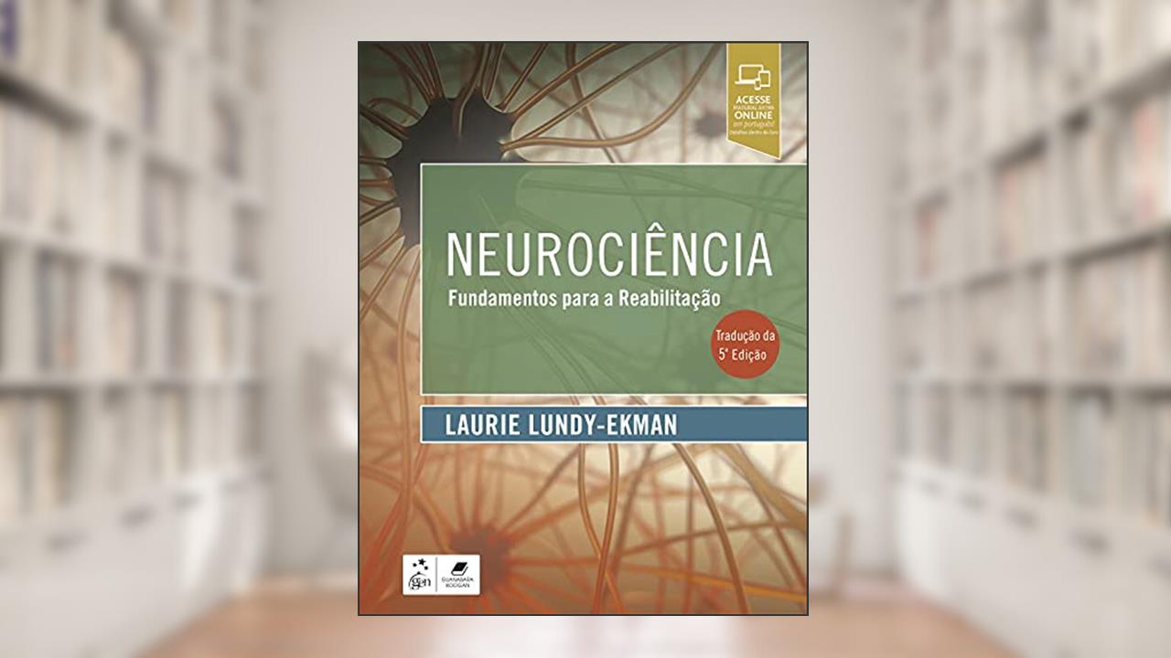 Neurociência - Fundamentos para a Reabilitação, do autor Laurie LUNDY-EKMAN